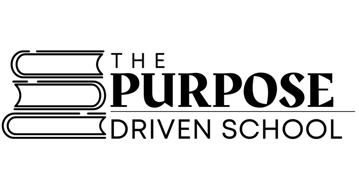 The Purpose Driven School