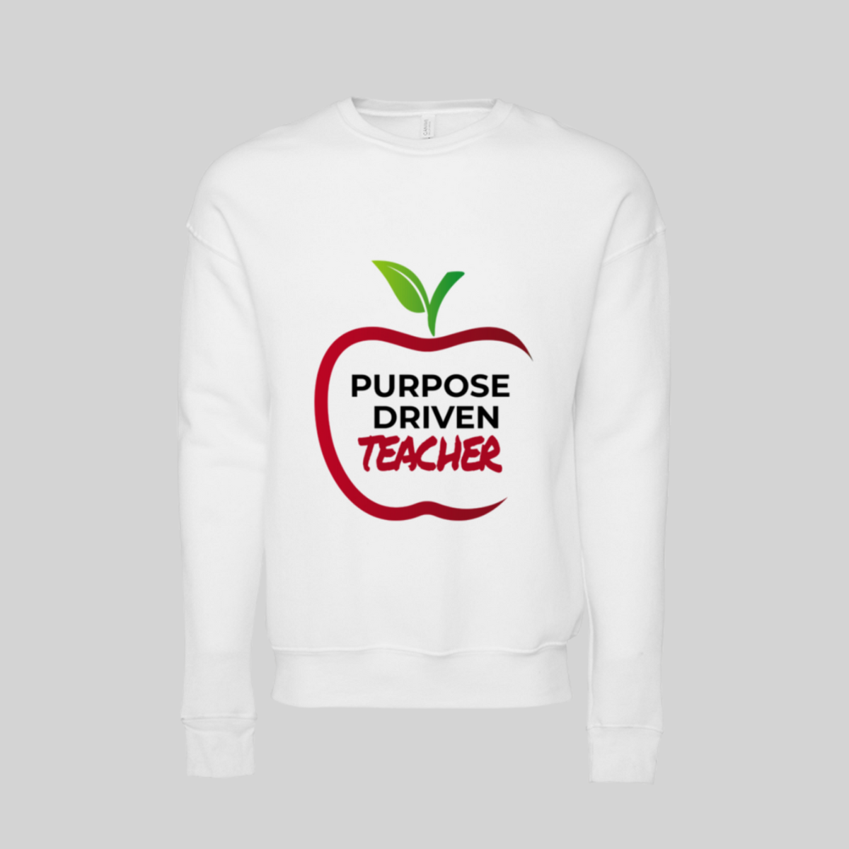 Purpose Driven Teacher Sweatshirt