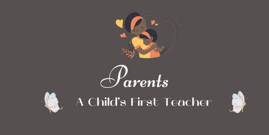 Parents: A Child's First Teacher