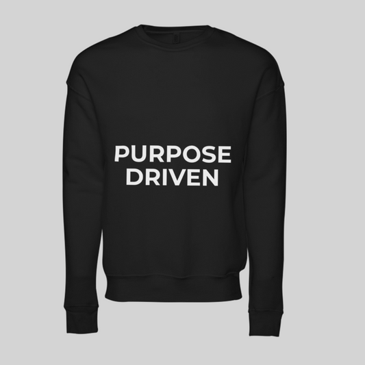 Purpose Driven Sweatshirt