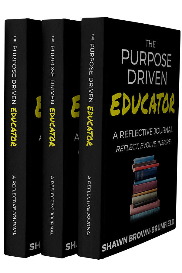 The Purpose Driven Educator: Reflective Journal